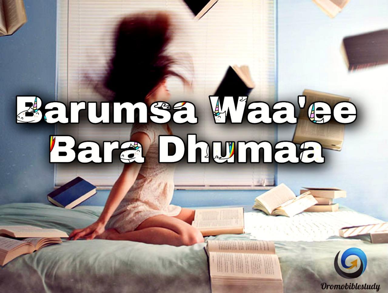 BARUMSA WAA'EE BARA DHUMAA